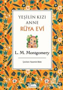 Yeşilin Kızı Anne - Rüya Evi - Koridor Yayıncılık - Bez Cilt