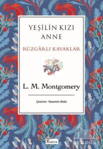 Yeşilin Kızı Anne Rüzgarlı Kavaklar - Koridor Yayıncılık - Bez Cilt