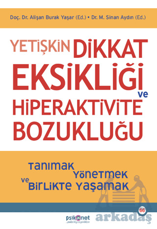 Yetişkin Dikkat Eksikliği Ve Hiperaktivite Bozukluğu - Psikonet Yayınları