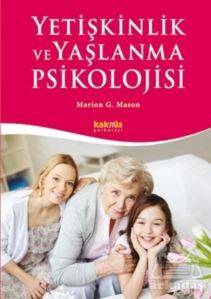 Yetişkinlik Ve Yaşlanma Psikolojisi - Kaknüs Yayınları