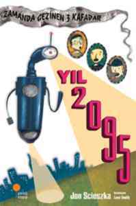 Yıl 2095; Zamanda Gezinen Üç Kafadar - Günışığı Kitaplığı