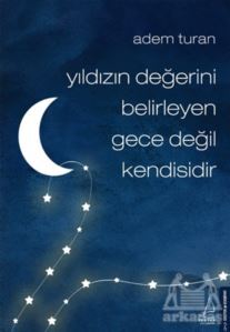 Yıldızın Degˆerini Belirleyen Gece Degˆil Kendisidir - 1