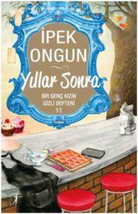 Yıllar Sonra; Bir Genç Kızın Gizli Defteri 11 - Artemis Yayınları