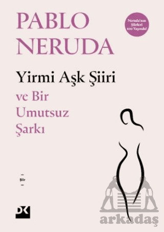 Yirmi Aşk Şiiri - Ve Bir Umutsuz Şarkı - Doğan Kitap