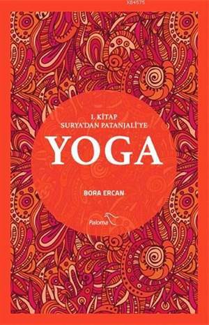 Yoga I. Kitap: Surya'dan Patanjali'ye - Paloma Yayınevi
