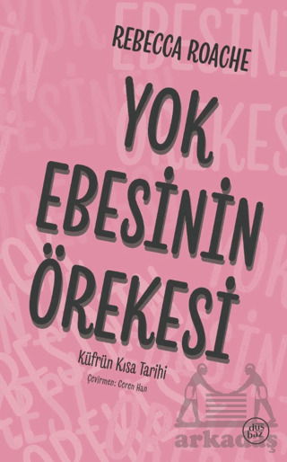 Yok Ebesinin Örekesi / Küfrün Kısa Tarihi - Düşbaz Kitaplar