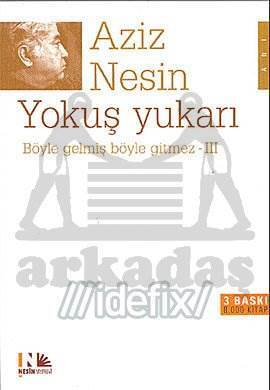 Yokuş Yukarı; Böyle Gelmiş Böyle Gitmez - III - Nesin Yayınları