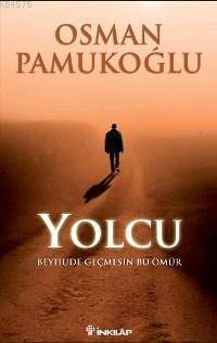 Yolcu; Beyhude Geçmesin Bu Ömür - 1