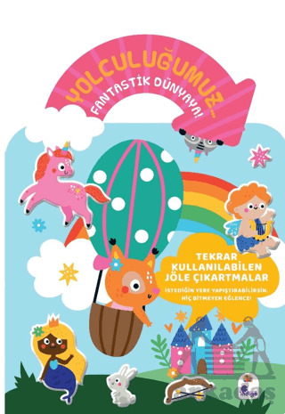 Yolculuğumuz… Fantastik Dünyaya! Bitmeyen Sticker Kitabım - İndigo Çocuk