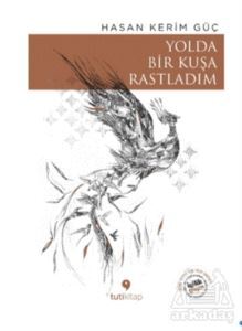 Yolda Bir Kuşa Rastladım - 1