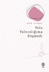 Yolu Yalnızlığıma Düşmedi - 1