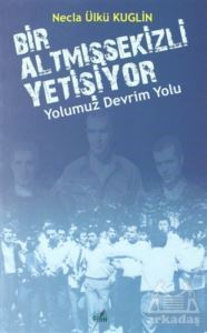 Yolumuz Devrim Yolu - Bir Altmışsekizli Yetişiyor - İzan Yayıncılık