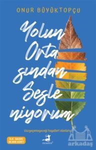 Yolun Ortasından Sesleniyorum - Olimpos Yayınları - Özel Ürün