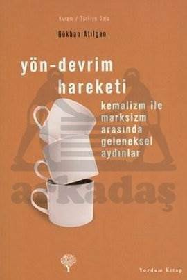 Yön - Devrim Hareketi; Kemalizm İle Marksizm Arasında Geleneksel Aydınlar - 1
