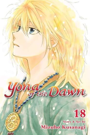 Yona of the Dawn. Vol. 18 - Yona of the Dawn - VIZ Media