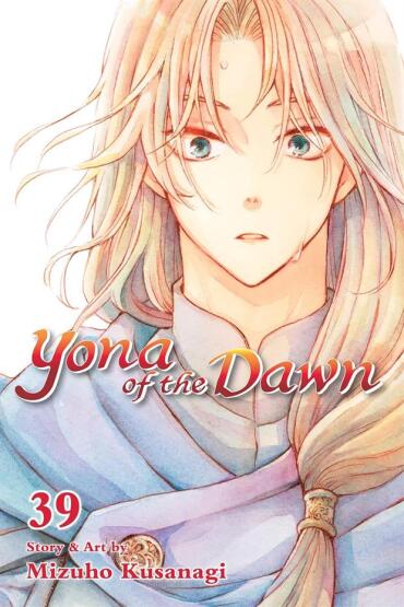 Yona of the Dawn. Vol. 39 - Yona of the Dawn - VIZ Media