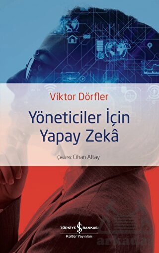 Yöneticiler İçin Yapay Zeka - İş Bankası Kültür Yayınları