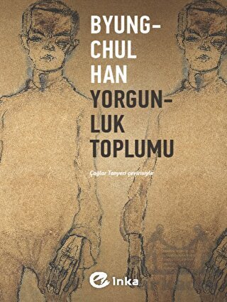 Yorgunluk Toplumu - İnka Yayınları