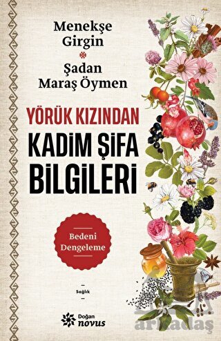 Yörük Kızından Kadim Şifa Bilgileri - 1