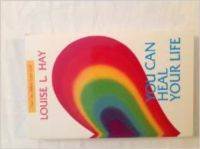 You Can Heal Your Life - Hay House UK