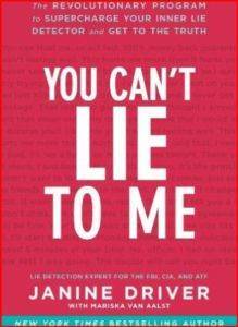 You Can't Lie To Me: The Revolutionary Program to Supercharge Your Inner Lie Detector and Get to the Truth - Harper Collins USA