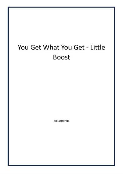 You Get What You Get - Little Boost - 1