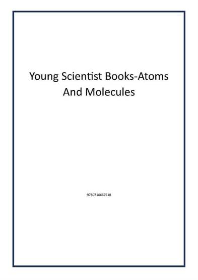 Young Scientist Books-Atoms And Molecules - 1