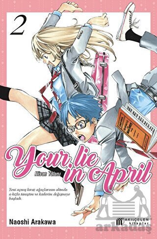 Your Lie in April - Nisan Yalanı 2 - Akılçelen Kitaplar