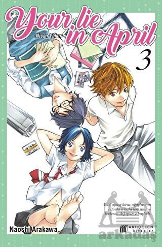 Your Lie in April - Nisan Yalanı 3 - Akılçelen Kitaplar