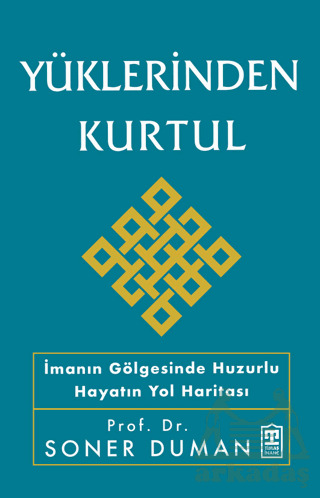 Yüklerinden Kurtul - Timaş İnanç