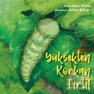 Yüksekten Korkan Tırtıl - İthaki Çocuk Yayınları