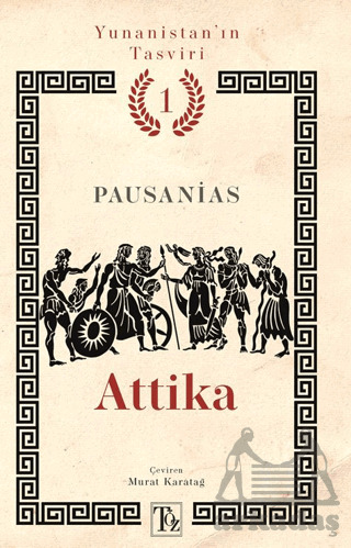 Yunanistan’In Tasviri 1. Kitap: Attika - Töz Yayınları