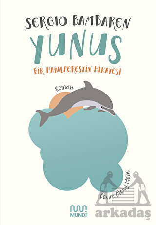 Yunus - Bir Hayalperestin Hikayesi - Mundi