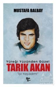 Yüreği Yüzünden Güzel Tarık Akan - Halk Kitabevi