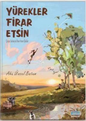 Yürekler Firar Etsin - Kök Yayınevi