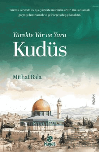 Yürekte Yâr Ve Yara Kudüs - Hayat Yayınları