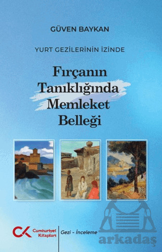 Yurt Gezilerinin İzinde – Fırçanın Tanıklığında Memleket Belleği - 1