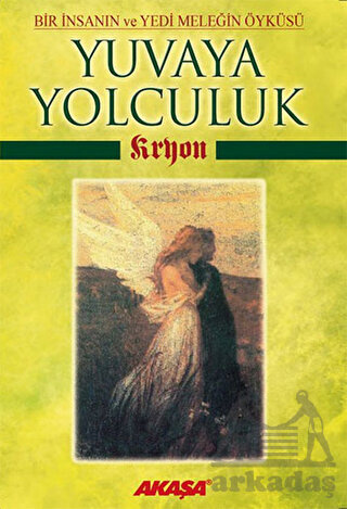 Yuvaya Yolculuk - Akaşa Yayınları