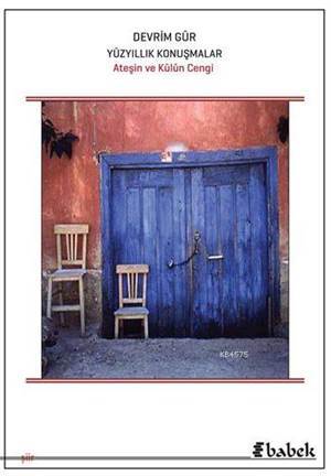 Yüz Yıllık Konuşmalar; Ateşin Ve Külün Cengi - 1