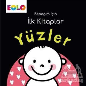 Yüzler - Bebeğim İçin İlk Kitaplar - 1
