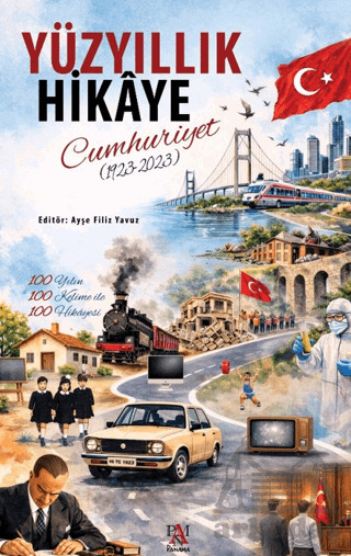 Yüzyıllık Hikâye: Cumhuriyet (1923 - 2023) - Panama Yayıncılık