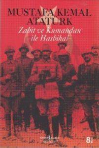 Zabit ve Kumandan ile Hasbihal - İş Bankası Kültür Yayınları