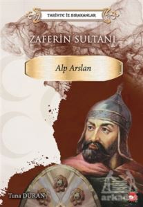 Zaferin Sultanı - Alp Arslan - Beyaz Balina Yayınları