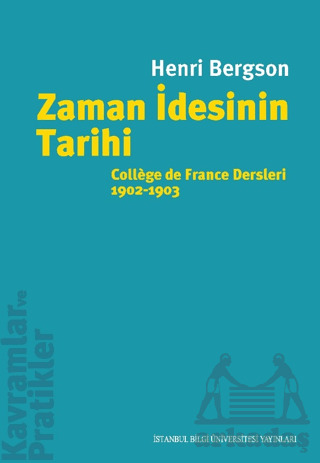 Zaman İdesinin Tarihi - İstanbul Bilgi Üniversitesi Yayınları