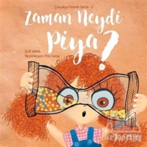 Zaman Neydi Piya? - Çocukça Felsefe Serisi 2 - 1