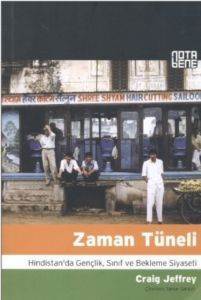 Zaman Tüneli; Hindistanda Gençlik, Sınıf ve Bekleme Siyaseti - Nota Bene Yayınları