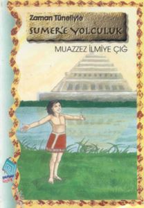 Zaman Tüneliyle Sümer'e Yolculuk - Kaynak Çocuk Yayınları