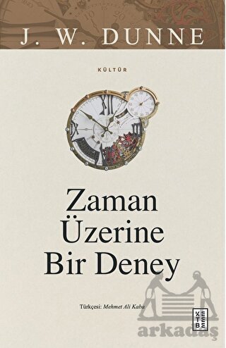 Zaman Üzerine Bir Deney - Ketebe Yayınları