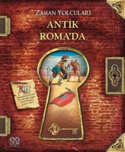 Zaman Yolcuları Antik Roma`da - 1001 Çiçek Kitaplar