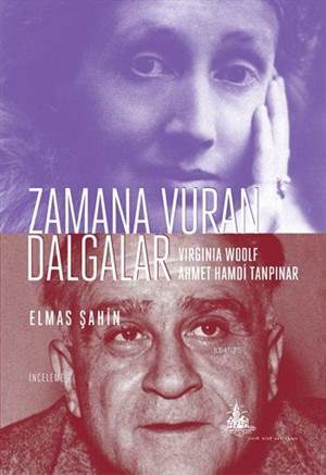 Zamana Vuran Dalgalar; Virginia Woolf ve Ahmet Hamdi Tanpınar - Yitik Ülke Yayınları